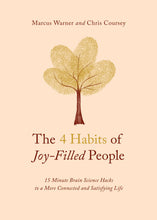 Load image into Gallery viewer, The 4 Habits of Joy-Filled People: 15 Minute Brain Science Hacks to a More Connected and Satisfying life