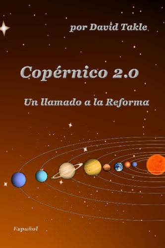 Copérnico 2.0: Un llamado a la Reforma (Spanish Edition)