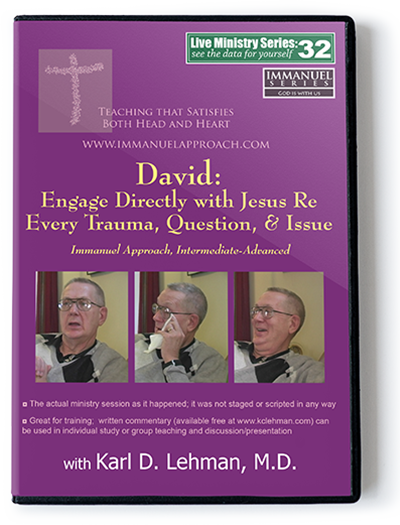 David: Engage Directly with Jesus Re Every Trauma, Question, & Issue (LMS #32)